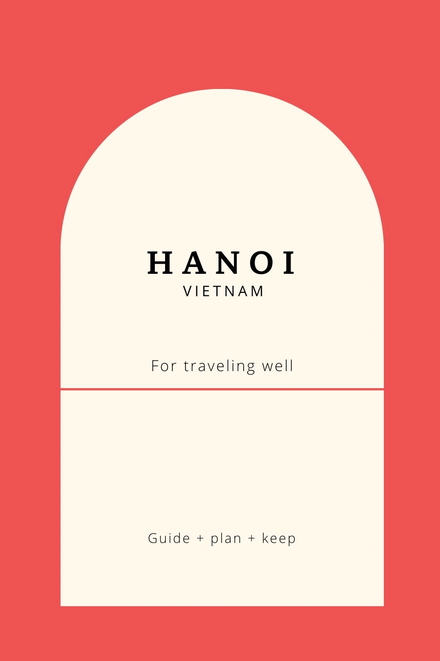 Hanoi Guide Book: Plan Your Vietnam Trip with Local Calm Book by Travwell